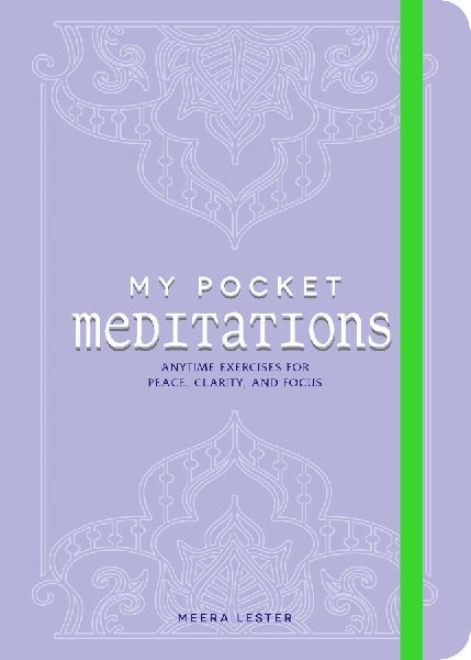 My Pocket Meditations: Anytime Exercises for Peace, Clarity, and Focus
