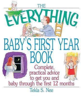 The Everything Baby's First Year Book