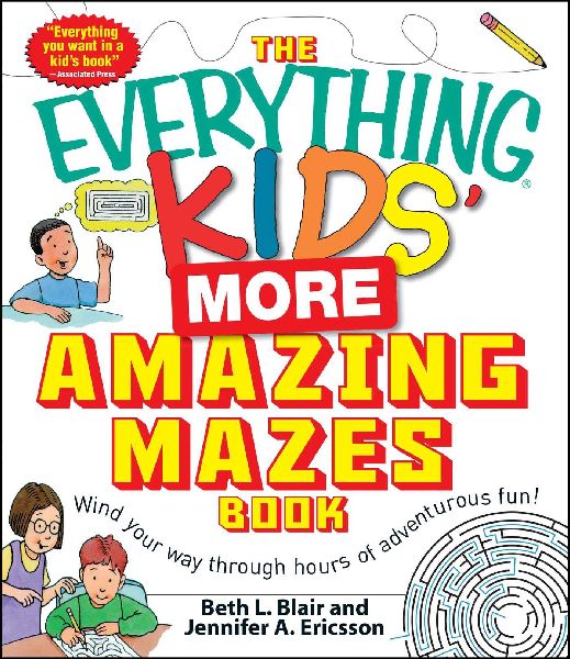 The Everything Kids More Amazing Mazes Book