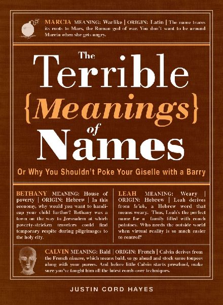 The Terrible Meanings of Names: Or Why You Shouldnt Poke Your Giselle with a Barry