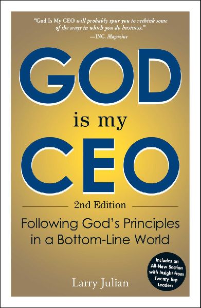 God Is My CEO: Following Gods Principles in a Bottom-Line World