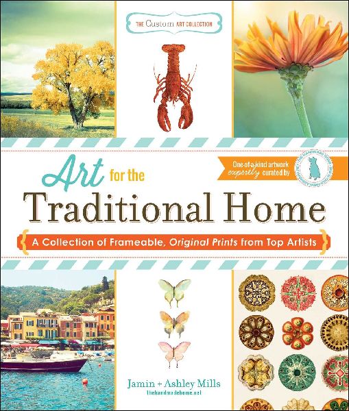 Art for the Traditional Home: A Collection of Frameable, Original Prints from Top Artists