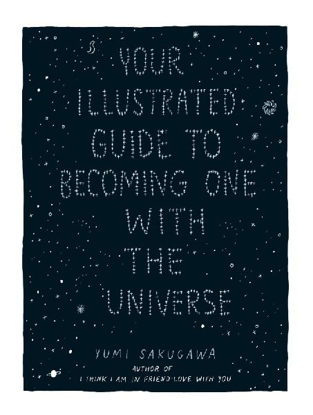 Your Illustrated Guide to Becoming One with the Universe