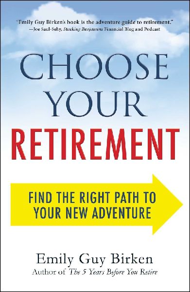 Choose Your Retirement: Find the Right Path to Your New Adventure