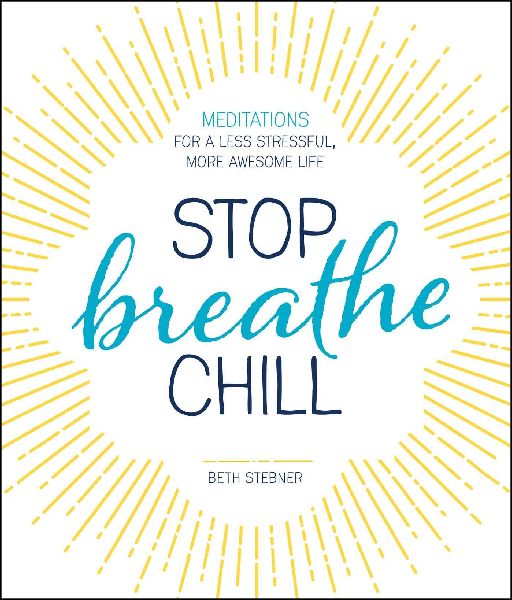 Stop. Breathe. Chill.