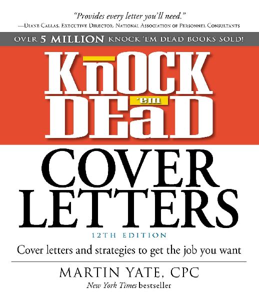 Knock em Dead Cover Letters: Cover Letters and Strategies to Get the Job You Want