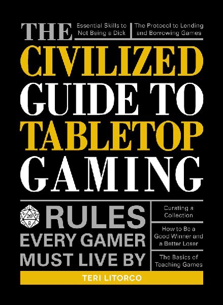 The Civilized Guide to Tabletop Gaming: Rules Every Gamer Must Live by