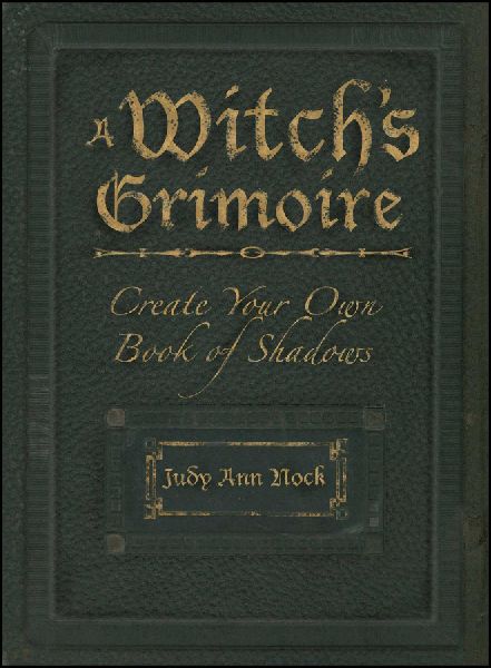 A Witchs Grimoire: Create Your Own Book of Shadows
