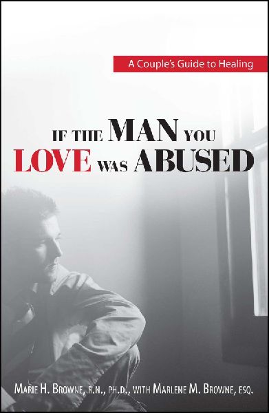 If the Man You Love Was Abused: A Couples Guide to Healing