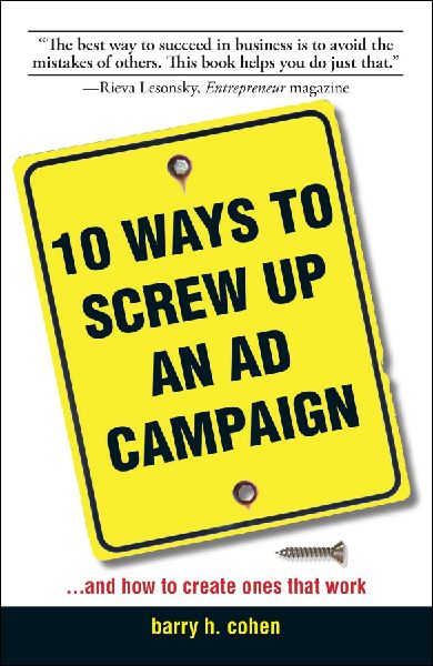 10 Ways to Screw Up an AD Campaign: And How to Create Ones That Work