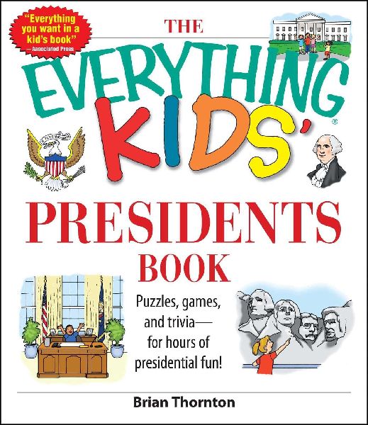 The Everything Kids Presidents Book