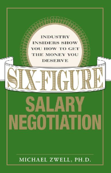 Six-Figure Salary Negotiation: Industry Insiders Get You the Money You Deserve