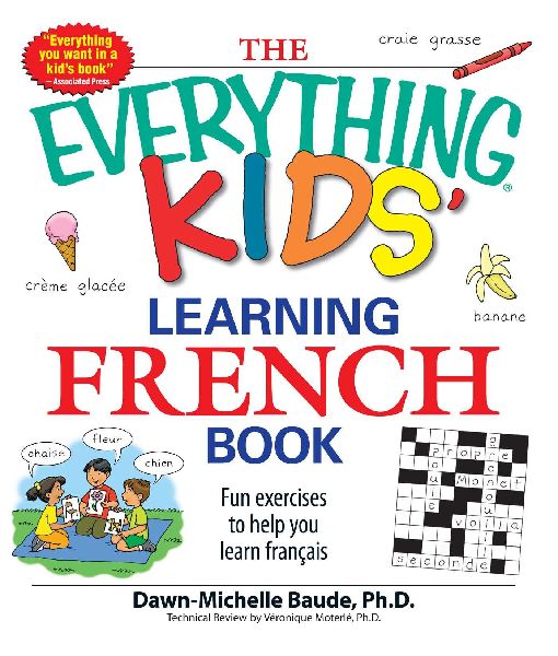 The Everything Kids Learning French Book: Fun Exercises to Help You Learn Francais