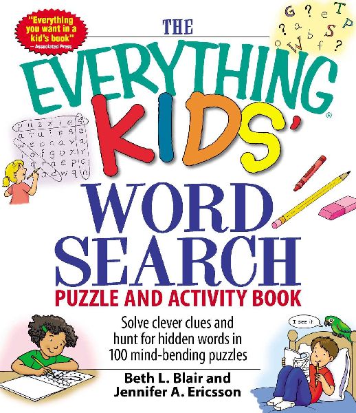 The Everything Kids Word Search Puzzle and Activity Book: Solve Clever Clues and Hunt for Hidden Words in 100 Mind-Bending Puzzles