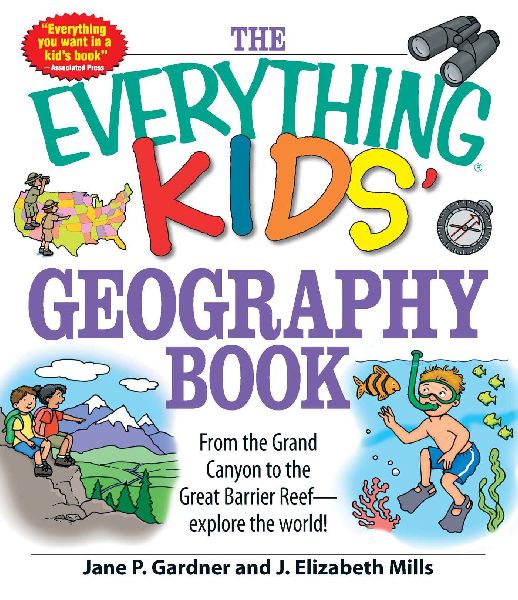 The Everything Kids Geography Book: From the Grand Canyon to the Great Barrier Reef - Explore the World!
