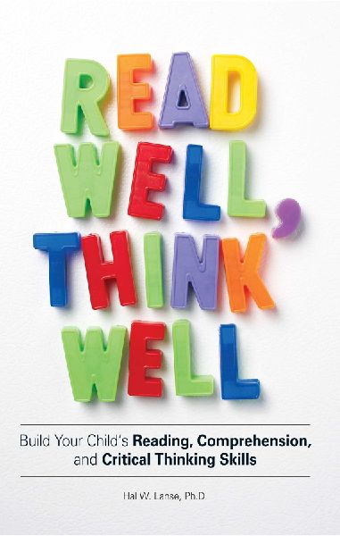Read Well, Think Well: Build Your Child's Reading, Comprehension, and Critical-Thinking Skills