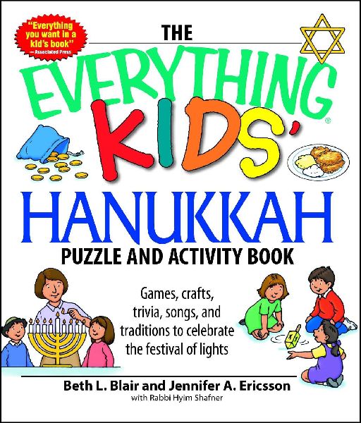 The Everything Kids Hanukkah Puzzle & Activity Book: Games, Crafts, Trivia, Songs, and Traditions to Celebrate the Festival of Lights!