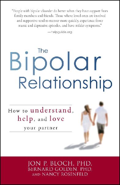 The Bipolar Relationship: How to Understand, Help, and Love Your Partner