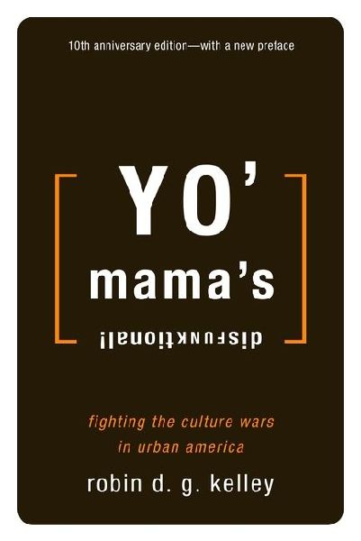 Yo Mamas Disfunktional!: Fighting the Culture Wars in Urban America