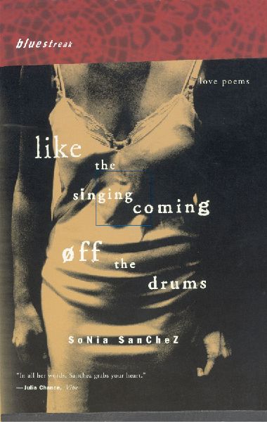 Like the Singing Coming Off the Drums: Love Poems