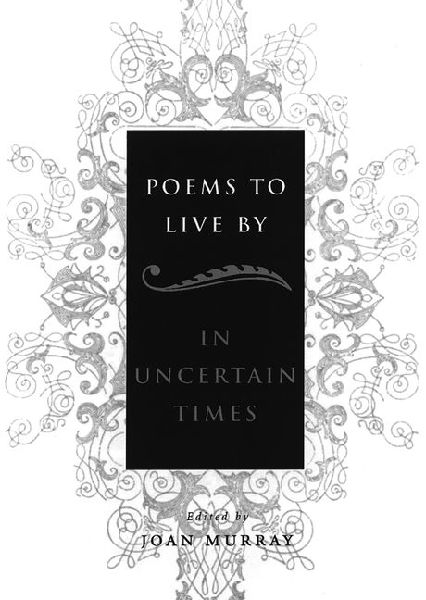 Poems to Live by in Uncertain Times