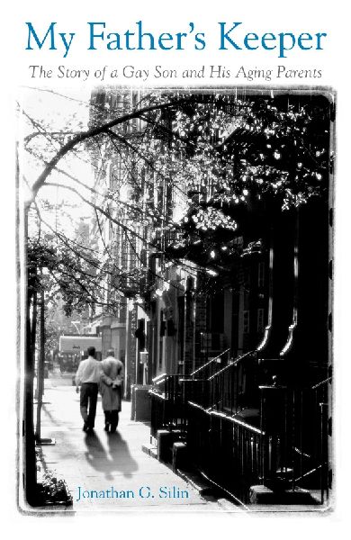 My Fathers Keeper: The Story of a Gay Son and His Aging Parents
