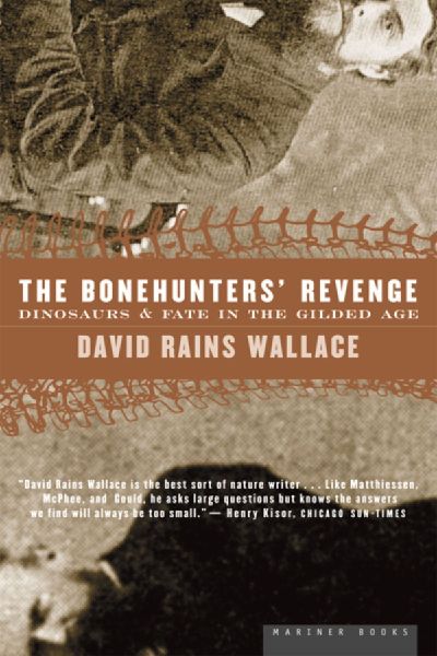 The Bonehunters Revenge: Dinosaurs, Greed, and the Greatest Scientific Feud of the Gilded Age
