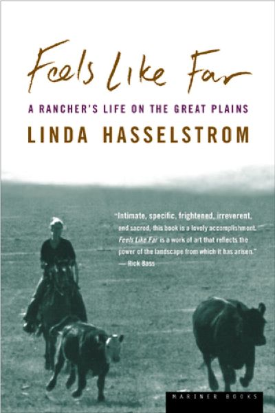 Feels Like Far: A Ranchers Life on the Great Plains