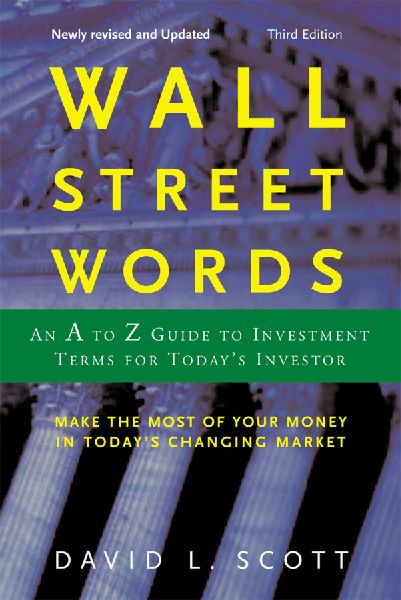 Wall Street Words: An A to Z Guide to Investment Terms for Todays Investor