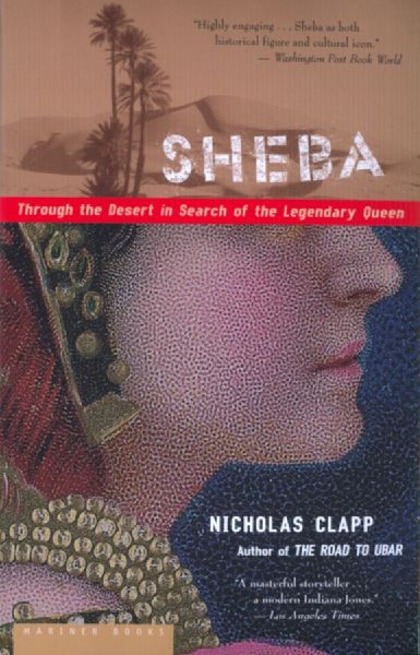 Sheba: Through the Desert in Search of the Legendary Queen