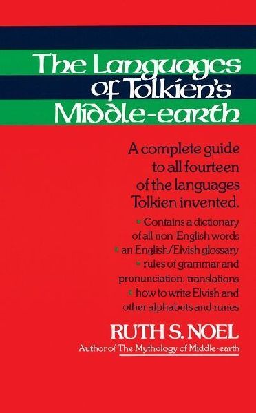 The Languages of Tolkiens Middle-Earth: A Complete Guide to All Fourteen of the Languages Tolkien Invented