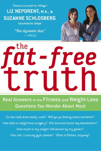 The Fat-Free Truth: 239 Real Answers to the Fitness and Weight-Loss Questions You Wonder about Most