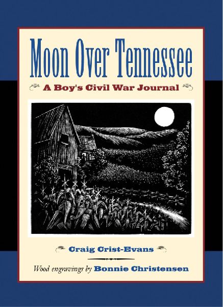 Moon Over Tennessee: A Boys Civil War Journal