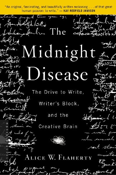 Midnight Disease: The Drive to Write, Writers Block, and the Creative Brain