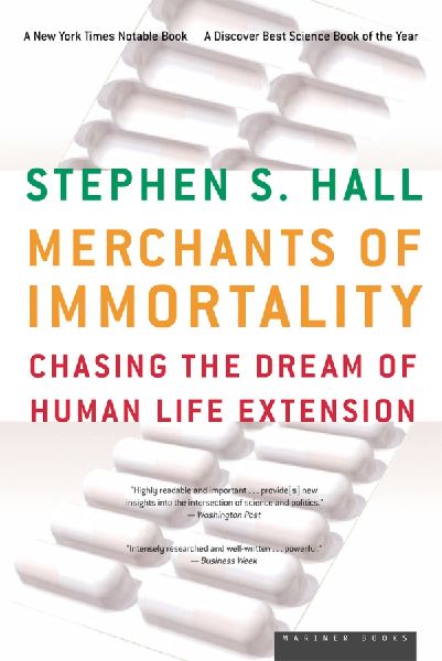 Merchants of Immortality: Chasing the Dream of Human Life Extension