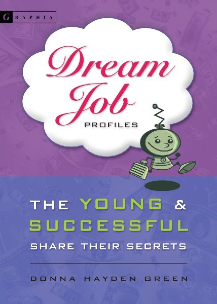 Dream Job Profiles: The Young & Successful Share Their Secrets