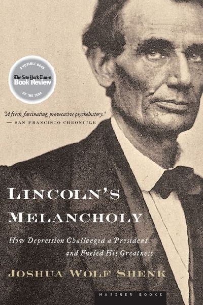 Lincolns Melancholy: How Depression Challenged a President and Fueled His Greatness