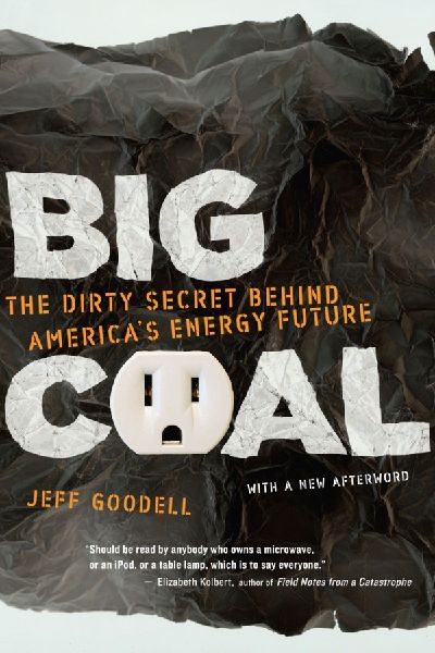 Big Coal: The Dirty Secret Behind Americas Energy Future