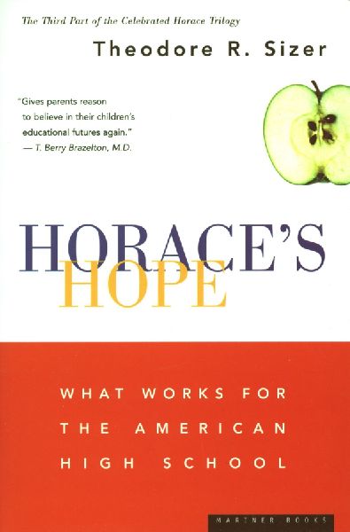 Horaces Hope: What Works for the American High School
