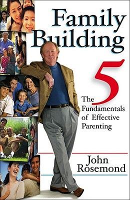 Family Building: The Five Fundamentals of Effective Parenting Volume 12
