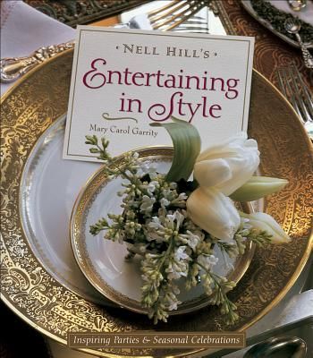 Nell Hills Entertaining in Style: Inspiring Parties and Seasonal Celebrations