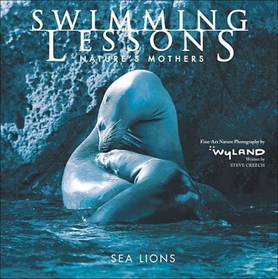 Swimming Lessons: Natures Mothers--Sea Lions