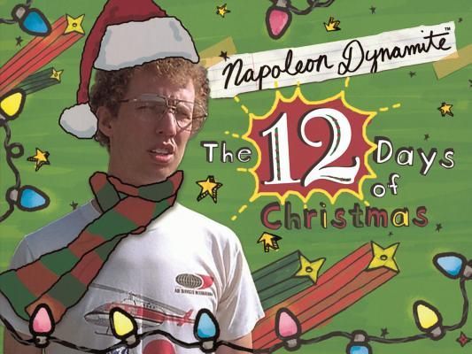 Napoleon Dynamites the Twelve Days of Christmas