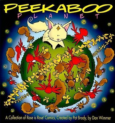 Peekaboo Planet: A Collection of Rose Is Rose Comics Volume 11