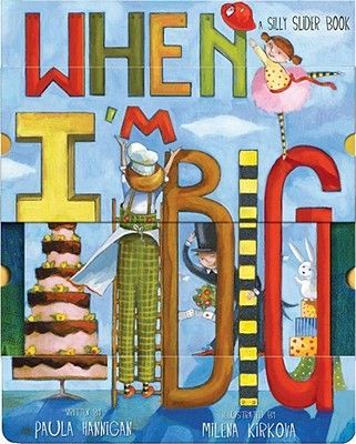 When Im Big: A Silly Slider Book