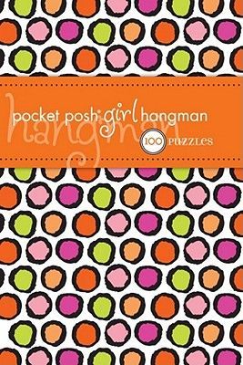 Pocket Posh Girl Hangman: 100 Puzzles