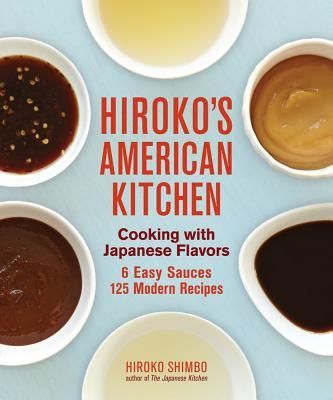 Hirokos American Kitchen: Cooking with Japanese Flavors