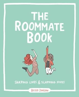 The Roommate Book: Sharing Lives and Slapping Fives