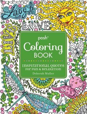 Posh Adult Coloring Book: Inspirational Quotes for Fun & Relaxation: Deborah Muller Volume 9