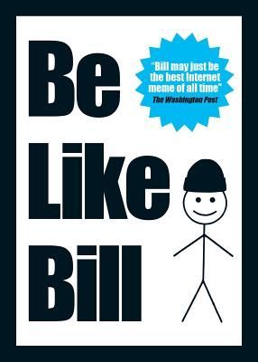 Be Like Bill: The Internets Smartest Sensation